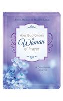 How God Grows a Woman of Prayer Journal