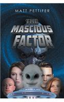 The Mascious Factor