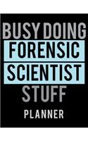 Busy Doing Forensic Scientist Stuff Planner: 2020 Weekly Planner Journal -Notebook- For Weekly Goal Gift for the Forensic Scientist
