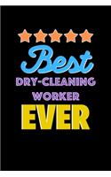 Best Dry Cleaning Worker Evers Notebook - Dry Cleaning Worker Funny Gift