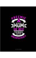 Preemie Mom The Best Things Happen Unexpectedly