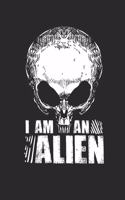 I Am An Alien Daily Planner 2020: 6x9 Daily Planner 2020 for an Ancient Astronaut Theorists