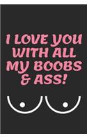 I Love You with All My Boobs & Ass!