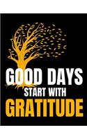 Good Days Start With Gratitude