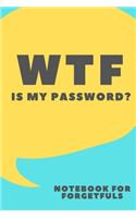 Wtf Is My Password Notebook