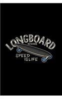 Longboard old school speed is life: 6x9 Longboard - lined - ruled paper - notebook - notes