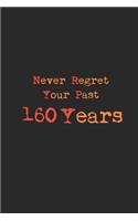 never regret your past 160 years journal notebook