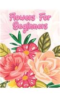 Flowers for Beginners