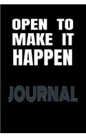 Open To Make It Happen Journal