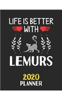 Life Is Better With Lemurs 2020 Planner: Weekly Monthly 2020 Planner For People Who Loves Lemurs 8.5x11 67 Pages