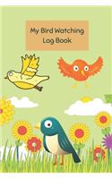 My Bird Watching Log Book: Bird Watching Record Journal for Kids