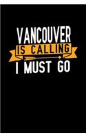 Vancouver is calling I Must go
