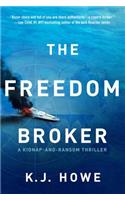 The Freedom Broker: A Heart-Stopping, Action-Packed Thriller