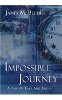 Impossible Journey: A Tale of Times and Truth