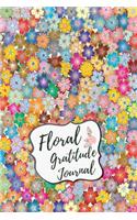 Floral Gratitude Journal: A 52 Week Daily Gratitude Notebook with Best Moment, Grateful, Thankful and Notes, Guide To Choosing The Positivity and Happiness in Your Life, Size