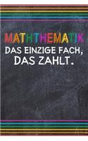 Mathematik - Das einzige Fach, das zählt.: Liniertes DinA 5 Notizbuch für Lehrerinnen sowie Lehrer Notizheft für Pädagoginnen und Pädagogen Notizen