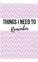 Things I Need To Remember: 2019-2020 Academic Planner - Weekly, Monthly and Yearly Calendar, Diary and Homework/Work Organiser for Secondary/High School, College and Universit