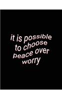 it is possible to choose peace over worry: Daily Quote Reminder Motivational Journal Lined Paper Notebook