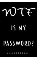 WTF Is My Password: Password Book Log Book And Internet Password organizer Alphabetical Password logbook To Protect Usernames Pocket Size Black Frame 6" x 9"