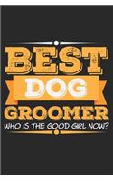Best Dog Groomer. Who Is The Good Girl Now?