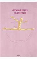 Gymnastics (Artistic) Notebook: Funny Mannequin Doll Training Journal Sports Dummy Workout Composition Book Gymnastics Gift