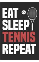 Eat Sleep Tennis Repeat