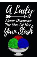 A Lady Never Discusses A Size Of Her Yarn Stash: Funny Knitting Lovers Notebook/Journal (6" X 9") Great Knitters Gift Idea For Birthday Or Christmas