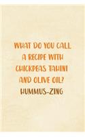 What Do You Call A Recipe With Chickpeas Tahini And Olive Oil? Hummus-zing: All Purpose 6x9 Blank Lined Notebook Journal Way Better Than A Card Trendy Unique Gift Cream Texture Hummus
