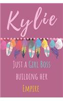Kylie. Just A Girl Boss Building Her Empire