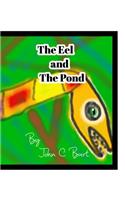 The Eel and The Pond.