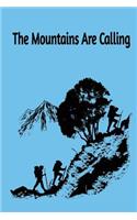 The Mountains Are Calling: Notebook Journal Diary 112 Lined Pages