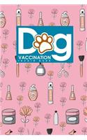 Dog Vaccination Record Book: (Dog Vaccination Record Book)