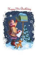 Happy 79th Birthday: Cute Winter Themed Notebook, Personal Journal or Dairy, 105 Lined Pages to Write In, Birthday Gifts for 79 Year Old Men or Women, Mom or Dad, Brother or Sister, Grandpa or Grandma, Christmas Babies, Book Size 8 1/2 X 11