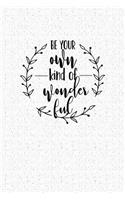 Be Your Own Kind of Wonderful: A 6x9 Inch Matte Softcover Notebook Journal with 120 Blank Lined Pages and an Uplifting Cover Slogan