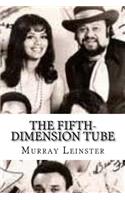 The Fifth-Dimension Tube