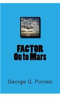 FACTOR- On to Mars