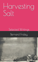Harvesting Salt: Selected Writings