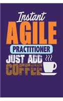 Instant Agile Practitioner Just Add Coffee