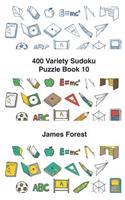 400 Variety Sudoku Puzzle Book 10: Sudoku Puzzle Book for Adults