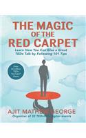 Magic of The Red Carpet: Learn How Can Give a Great TEDxTalk by following 101 Tips
