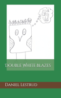 Double White Blazes