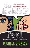 Invisibly Real
