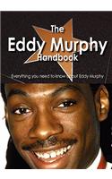 The Eddy Murphy Handbook - Everything You Need to Know about Eddy Murphy