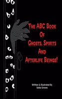 ABC Book Of Ghosts, Spirits And Afterlife Beings!