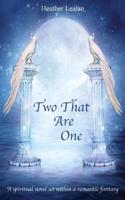 Two That Are One: A spiritual novel set within a romantic fantasy