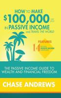 How to Make 100k Per Year in Passive Income and Travel the World