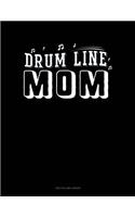 Drum Line Mom: Unruled Composition Book