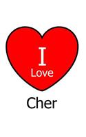 I Love Cher: Large White Notebook/Journal for Writing 100 Pages, Cher Gift for Women and Men