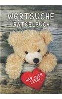 Wortsuche Rätselbuch - HAB DICH LIEB: Geschenk Idee zum Valentinstag 50+ knifflige Rätsel Mit Lösungen und Anleitung Für Mama, Papa, Oma, Opa oder diese eine besondere Person