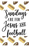 Sundays Are for Jesus and Football: Notebook Football Themed College-Ruled Blank Journal with Quote Cover